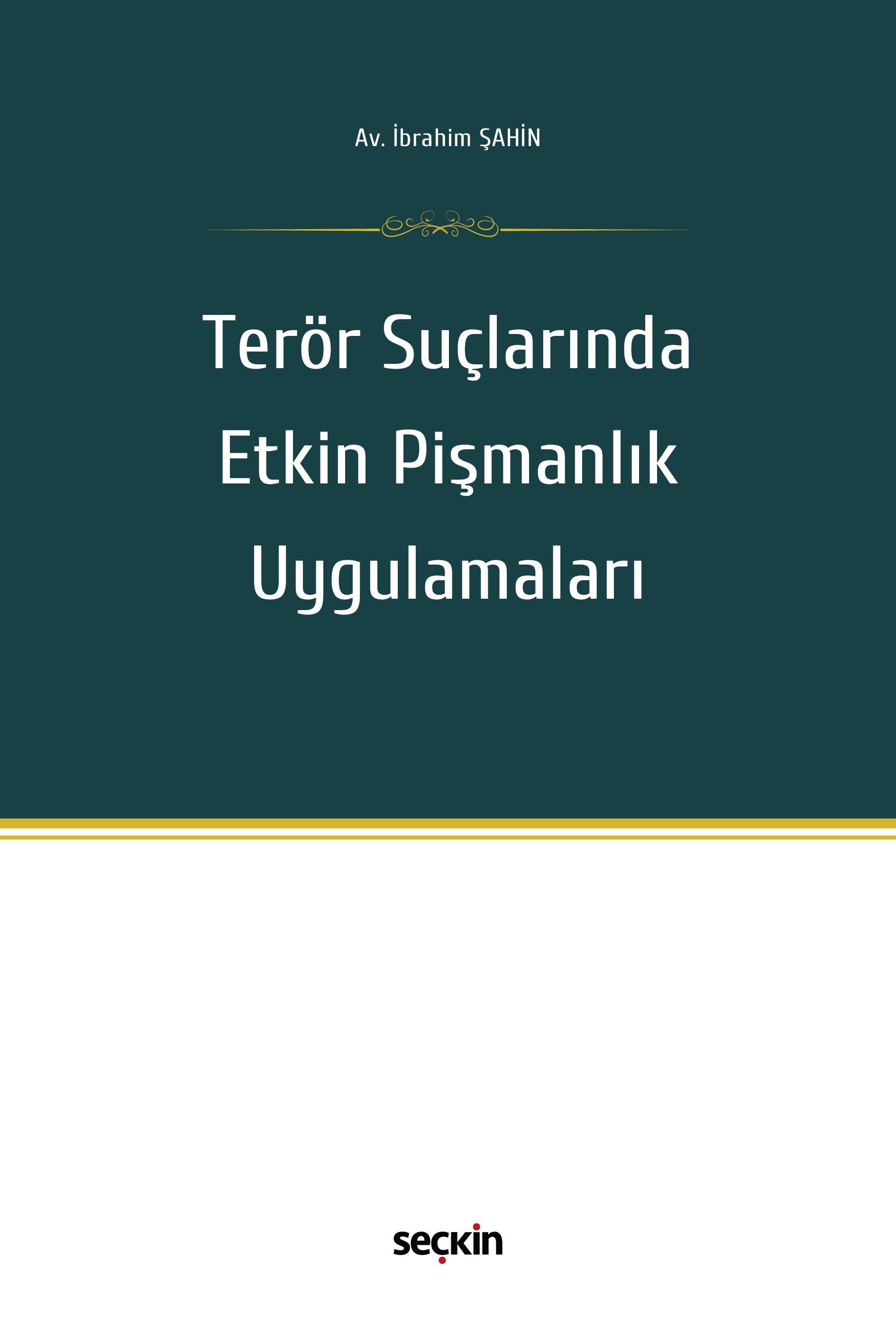 Terör Suçlarında Etkin Pişmanlık Uygulamaları