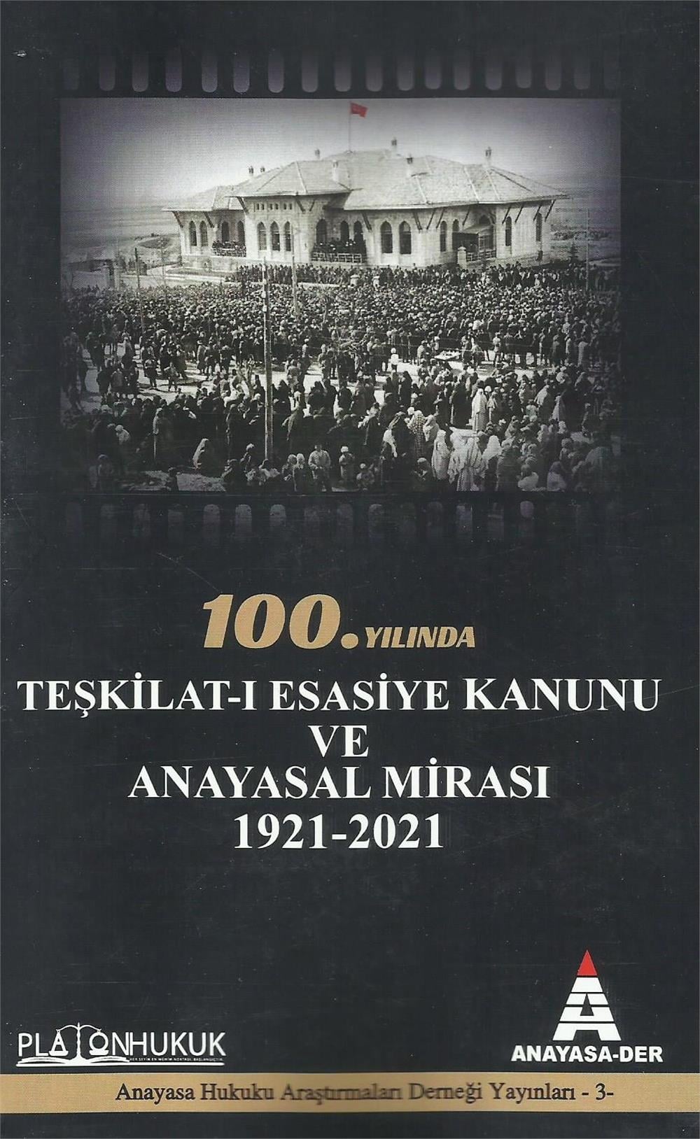 Teşkilat-ı Esasiye Kanunu ve Anayasal Mirası 1921 - 2021