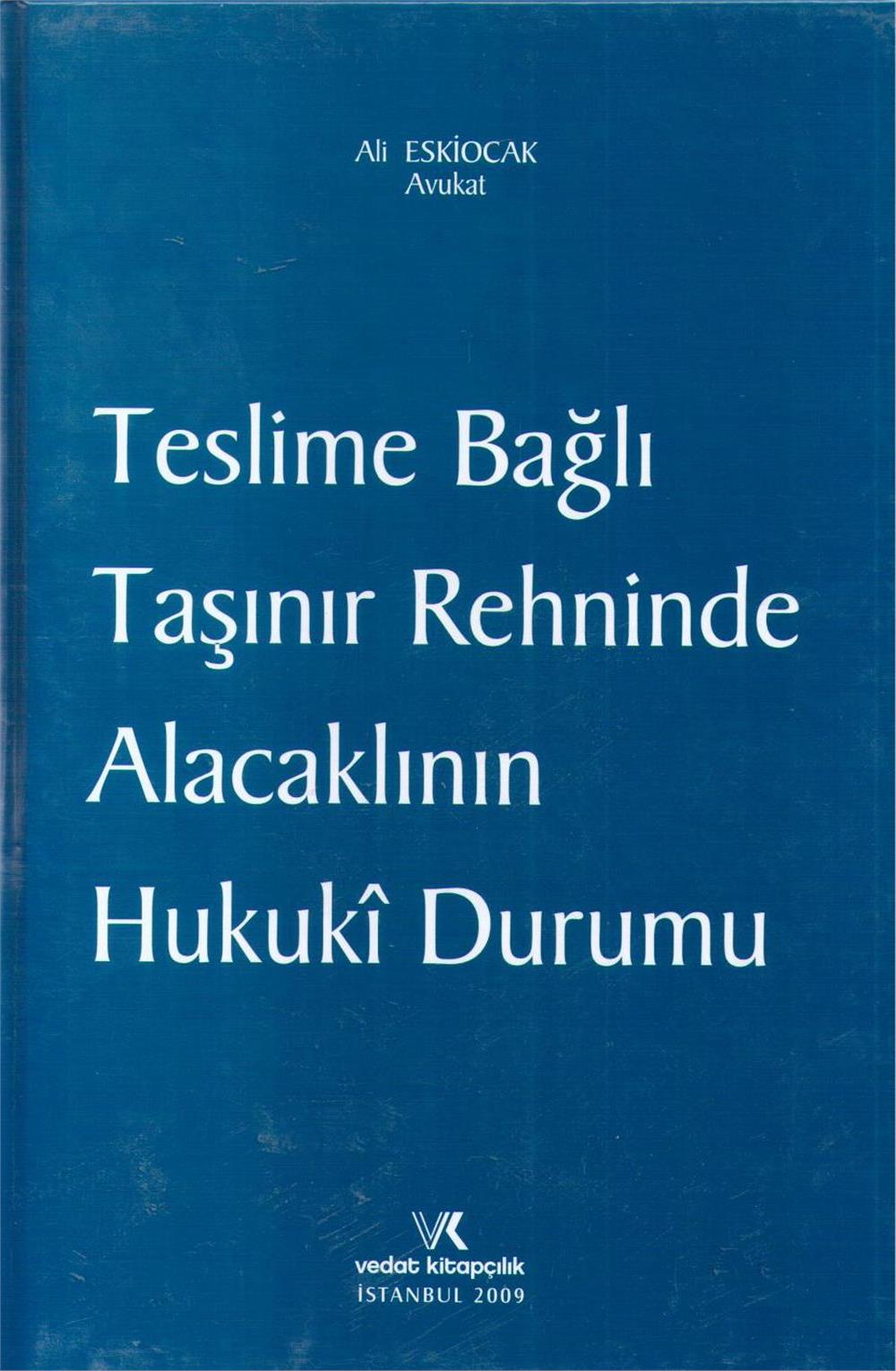 Teslime Bağlı Taşınır Rehninde Alacaklının Hukuki Durumu