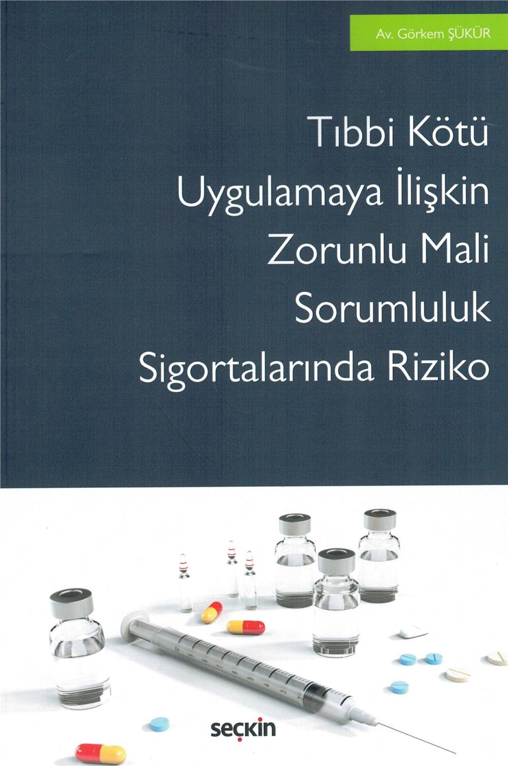 Tıbbi Kötü Uygulamaya İlişkin Zorunlu Mali Sorumluluk Sigortalarında Riziko