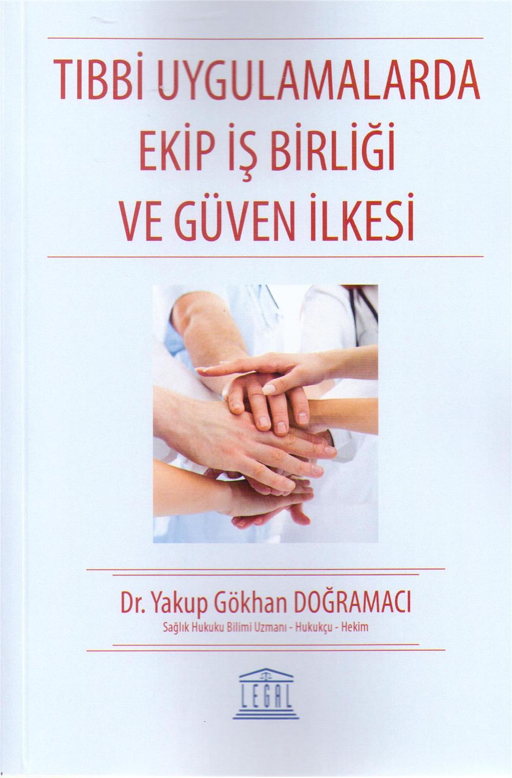 Tıbbi Uygulamalarda Ekip İş Birliği ve Güven İlkesi