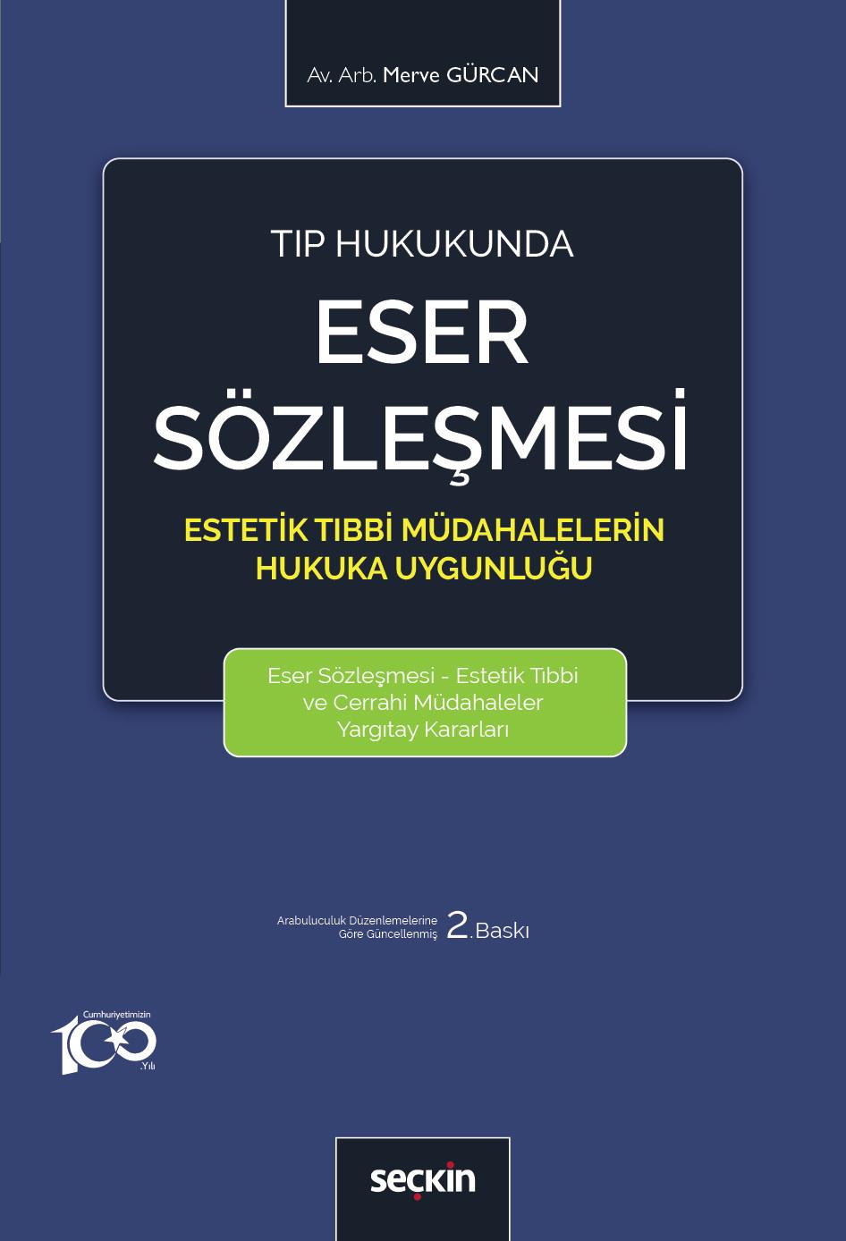 Tıp Hukukunda Eser Sözleşmesi (Estetik Tıbbi Müdahalelerin Hukuka Uygunluğu)