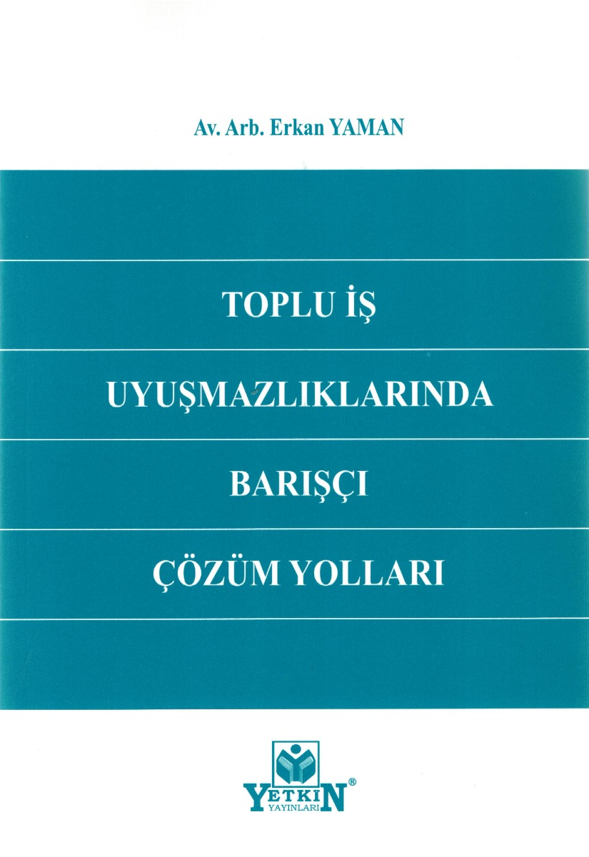 Toplu İş Uyuşmazlıklarında Barışçı Çözüm Yolları
