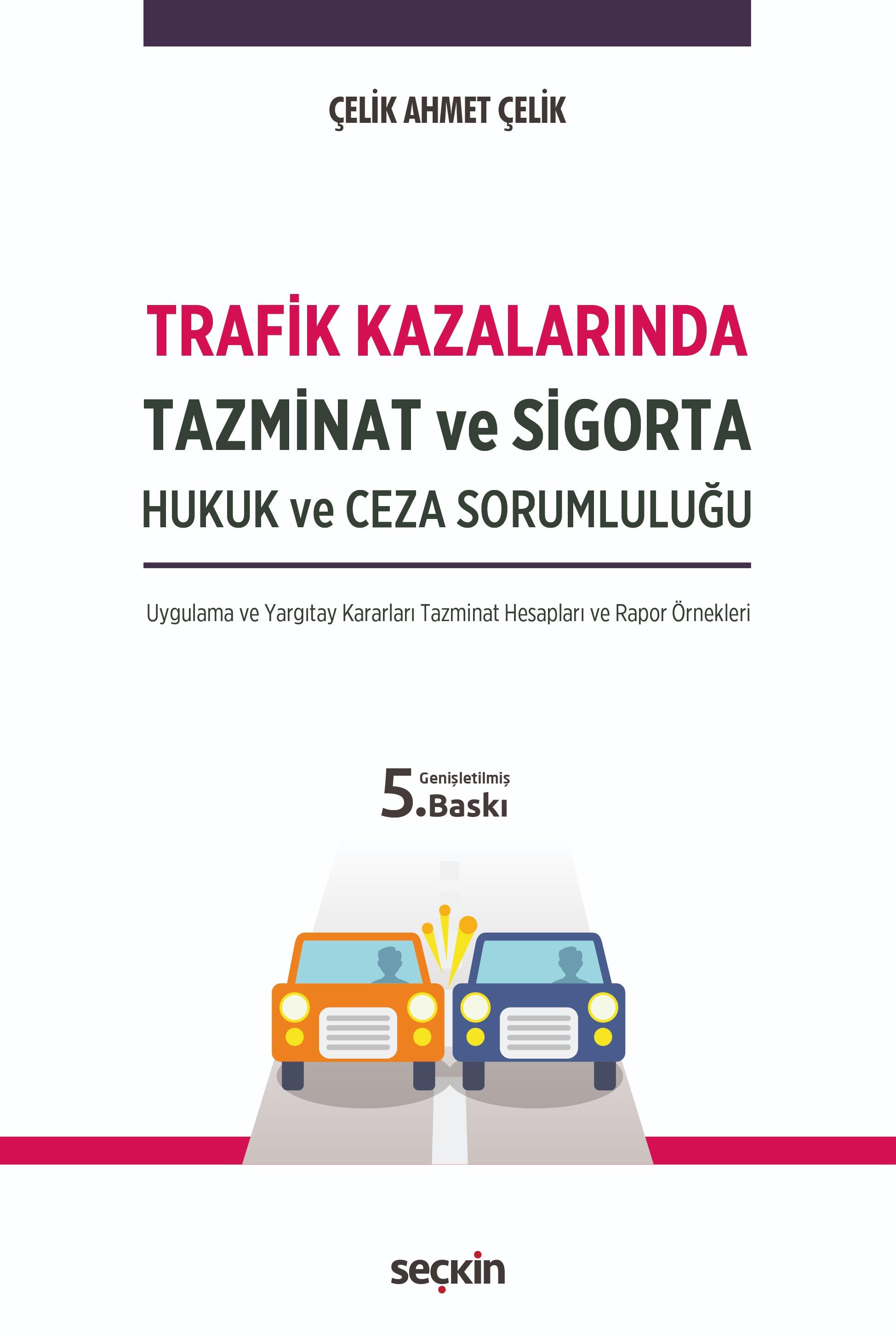 Trafik Kazalarında Tazminat ve Sigorta Hukuk ve Ceza Sorumluluğu