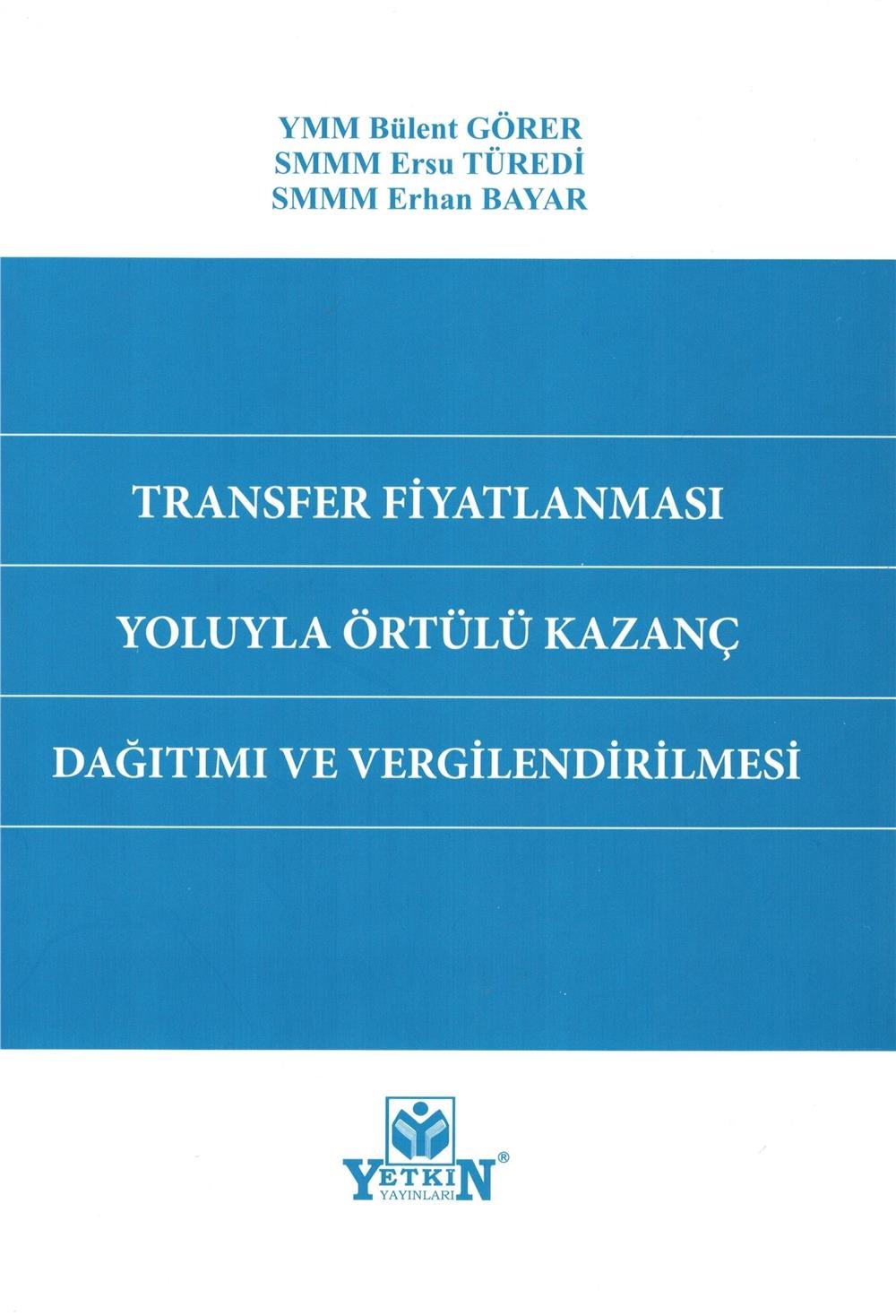 Transfer Fiyatlaması Yoluyla Örtülü Kazanç Dağıtımı ve Vergilendirilmesi