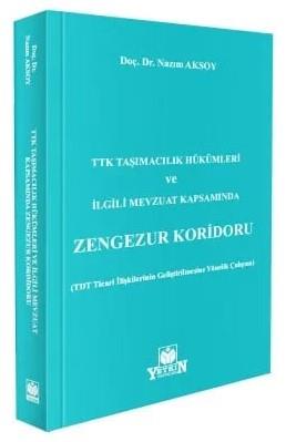 TTK Taşımacılık Hükümleri ve İlgili Mevzuat Kapsamında Zengezur Koridoru