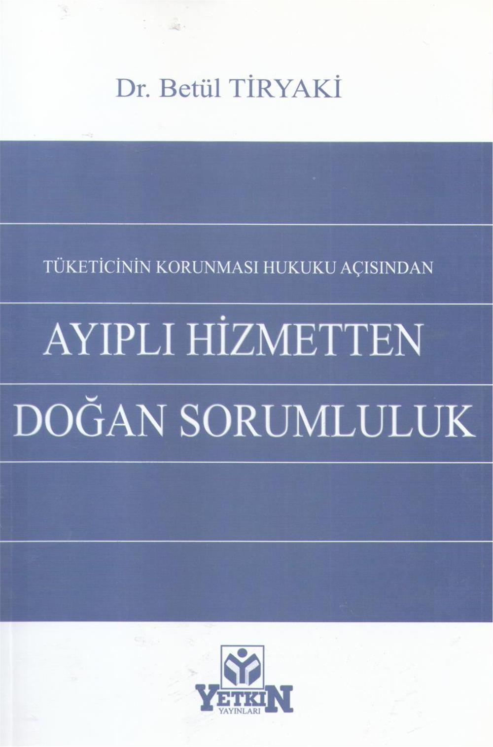 Tüketicinin Korunması Hukuku Açısından Ayıplı Hizmetten Doğan Sorumluluk