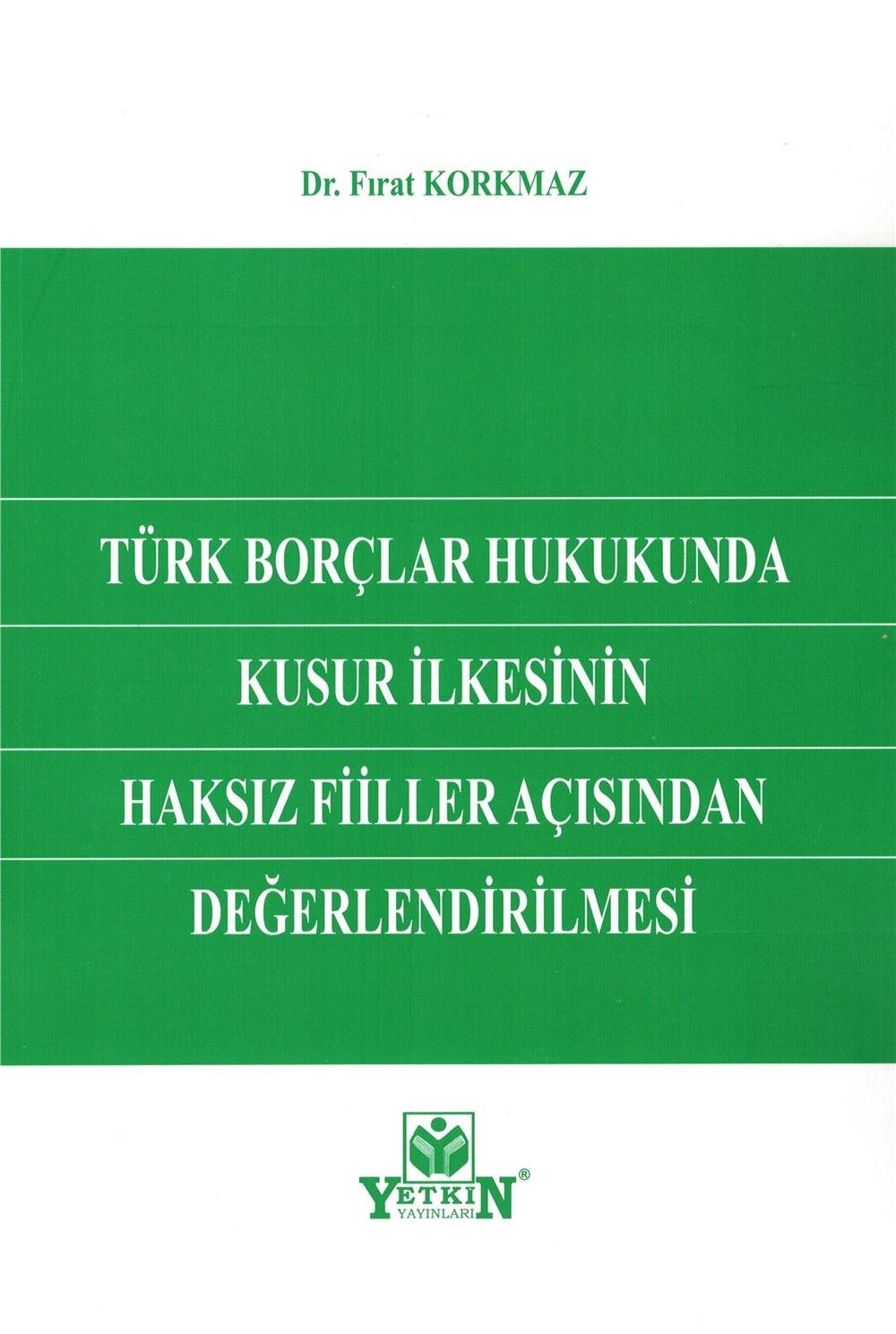 Türk Borçlar Hukukunda Kusur İlkesinin Haksız Fiiller Açısından Değerlendirilmesi