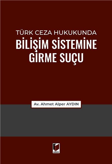 Türk Ceza Hukukunda Bilişim Sistemine Girme Suçu