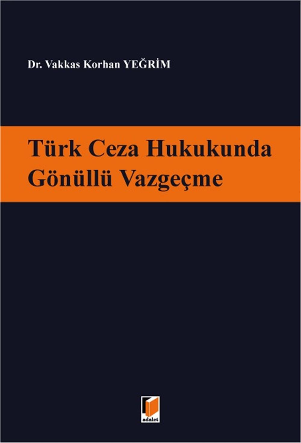 Türk Ceza Hukukunda Gönüllü Vazgeçme