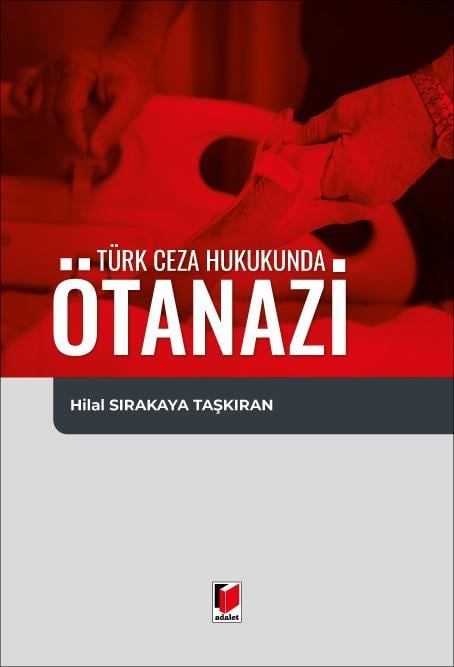 TÜRK CEZA HUKUKUNDA ÖTANAZİ (ADALET)