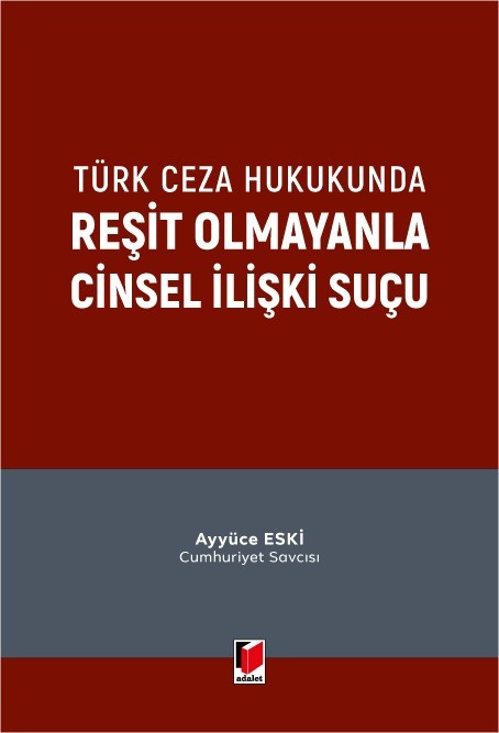 Türk Ceza Hukukunda Reşit Olmayanla Cinsel İlişki Suçu