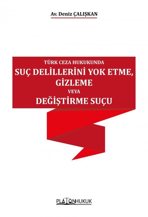 Türk Ceza Hukukunda Suç Delillerini Yok Etme, Gizleme veya Değiştirme Suçu
