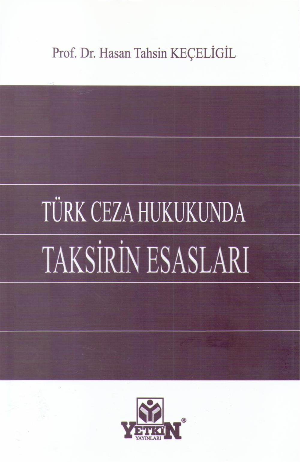 Türk Ceza Hukukunda Taksirin Esasları