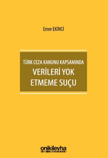 Türk Ceza Kanunu Kapsamında Verileri Yok Etmeme Suçu