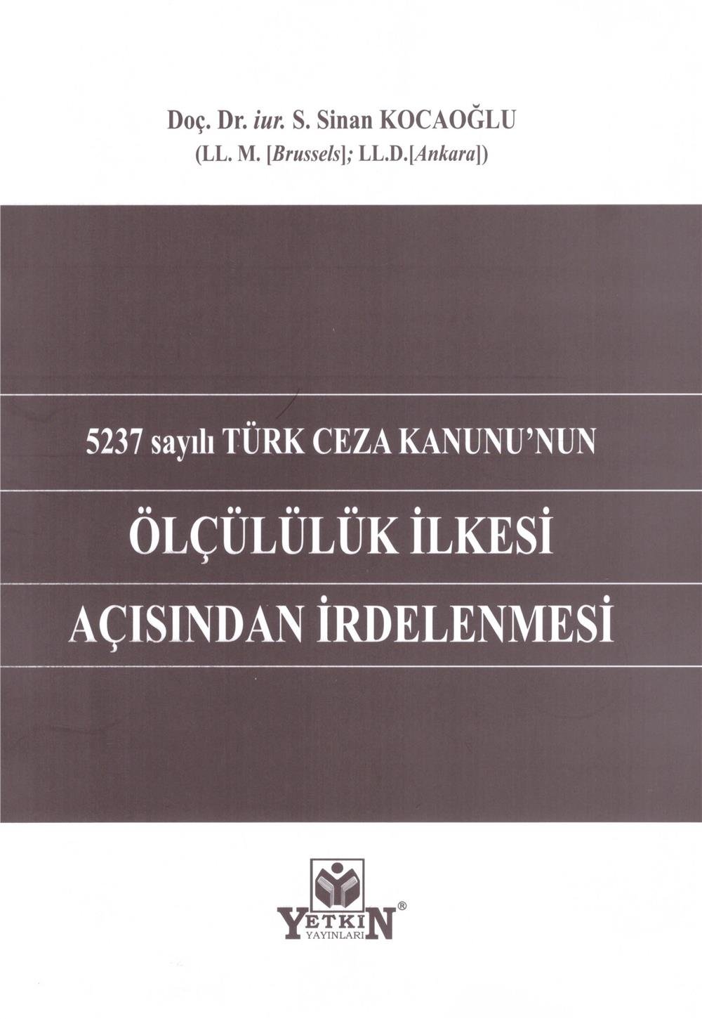Türk Ceza Kanunu'nun Ölçülülük İlkesi Açısından İrdelenmesi