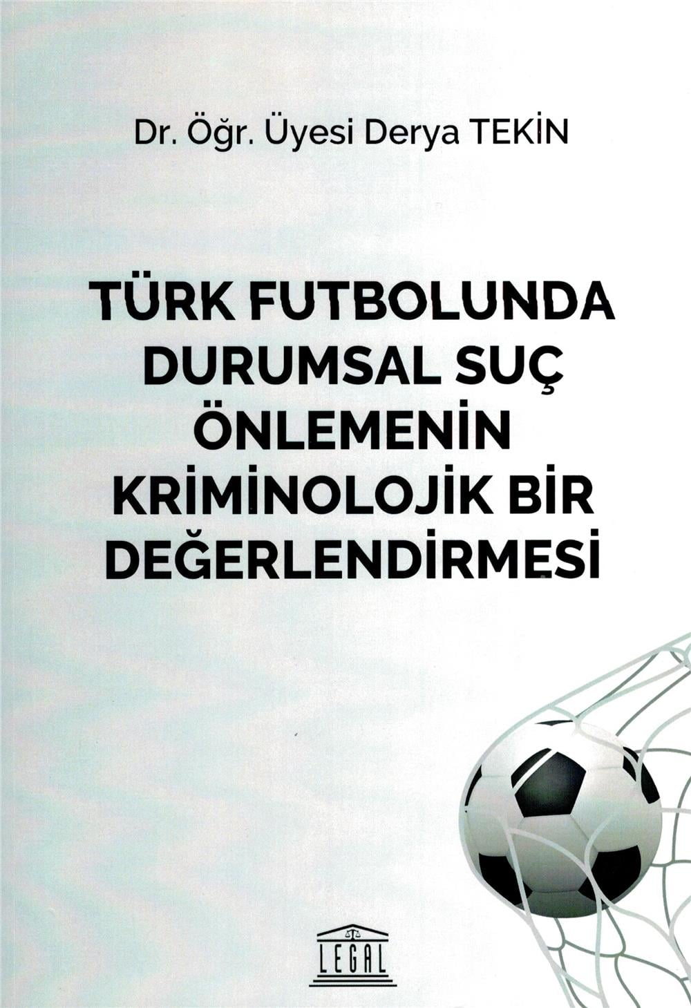 Türk Futbolunda Durumsal Suç Önlemenin Kriminolojik Bir Değerlendirmesi