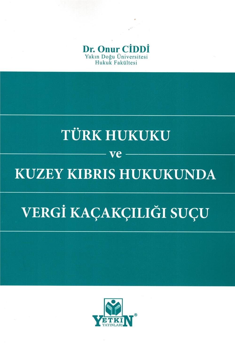 Türk Hukuku ve Kuzey Kıbrıs Hukukunda Vergi Kaçakçılığı Suçu