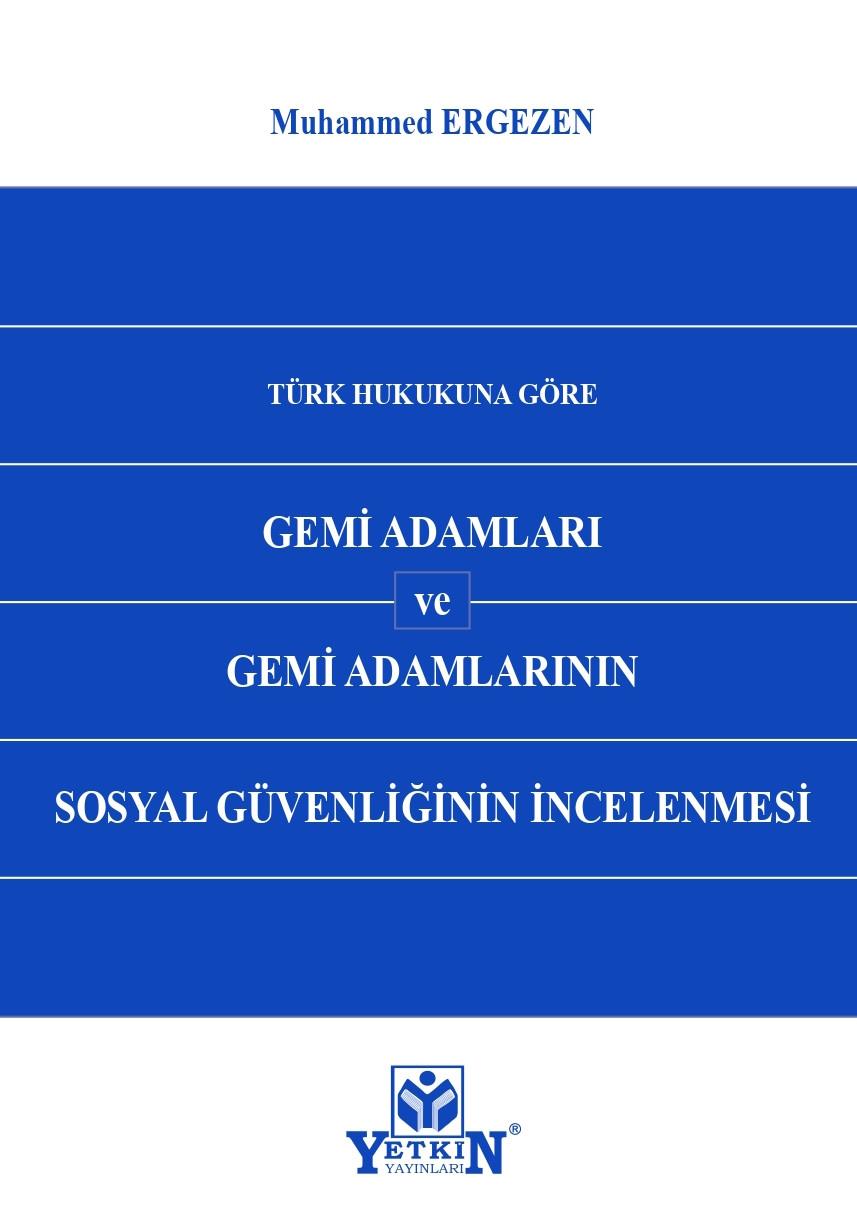 Türk Hukukuna Göre Gemi Adamları ve Gemi Adamlarının Sosyal Güvenliğinin İncelenmesi