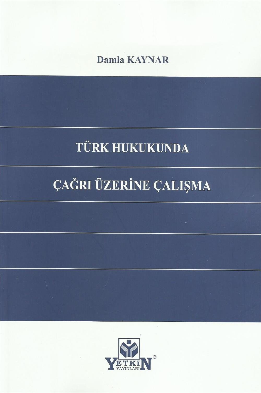 Türk Hukukunda Çağrı Üzerine Çalışma