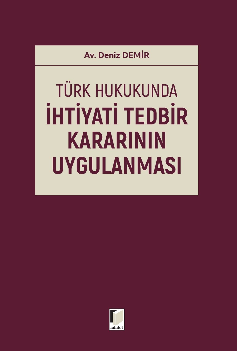 Türk Hukukunda İhtiyati Tedbir Kararının Uygulanması