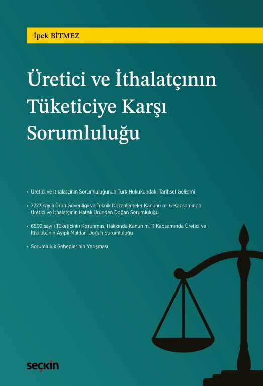 Türk Hukukunda Üretici ve İthalatçının Tüketiciye Karşı Sorumluluğu