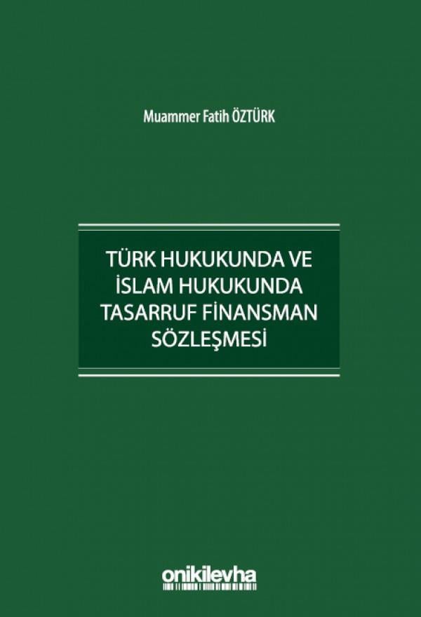 Türk Hukukunda ve İslam Hukukunda Tasarruf Finansman Sözleşmesi