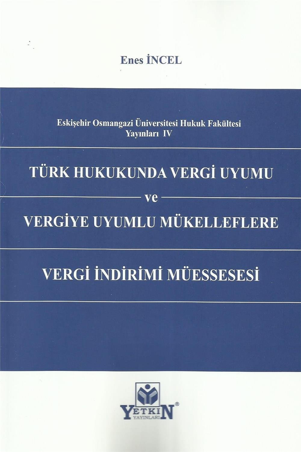 Türk Hukukunda Vergi Uyumu ve Vergiye Uyumlu Mükelleflere Vergi İndirimi Müessesesi