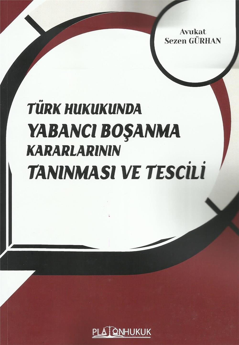 Türk Hukukunda Yabancı Boşanma Kararlarının Tanınması ve Tescili