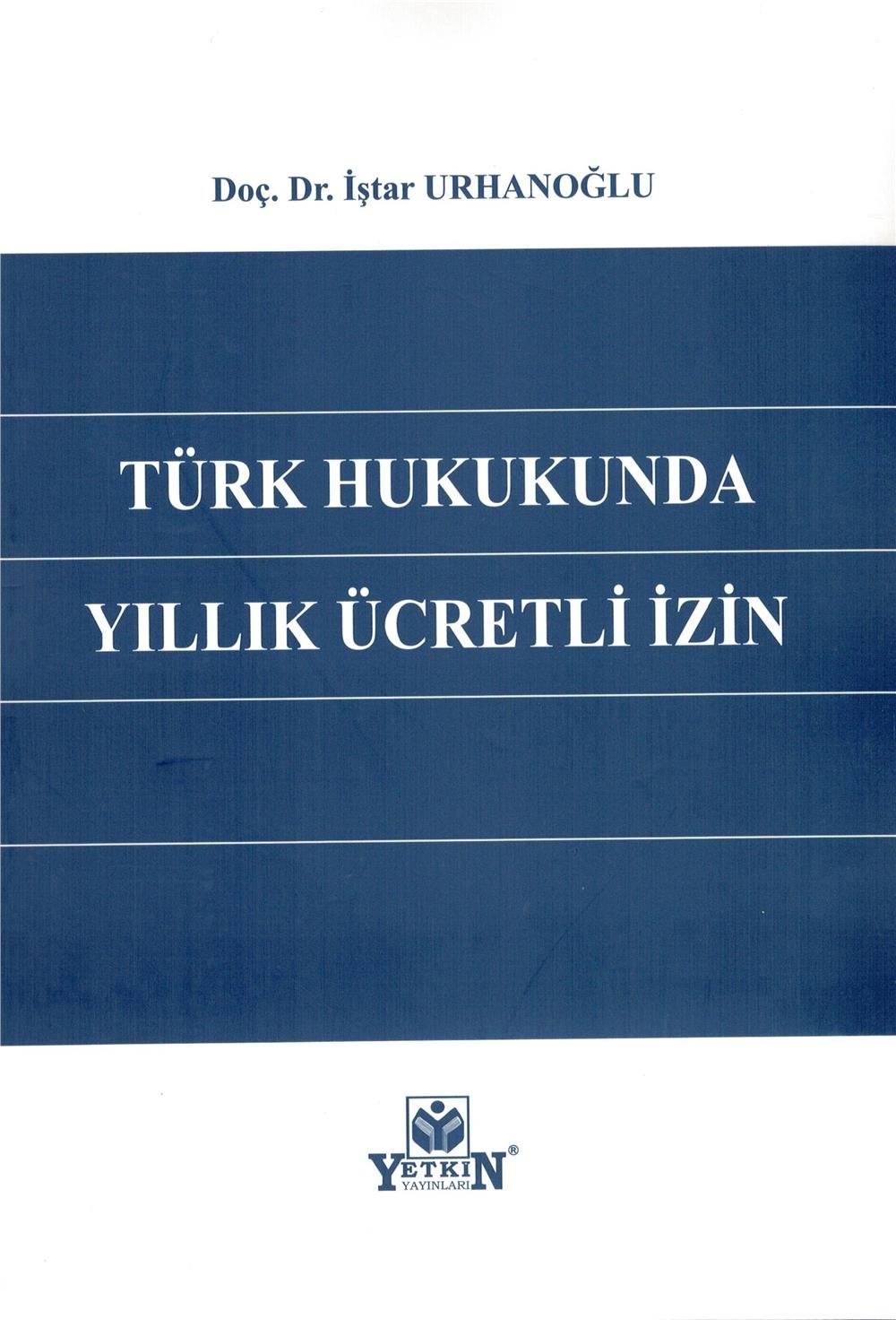 Türk Hukukunda Yıllık Ücretli İzin