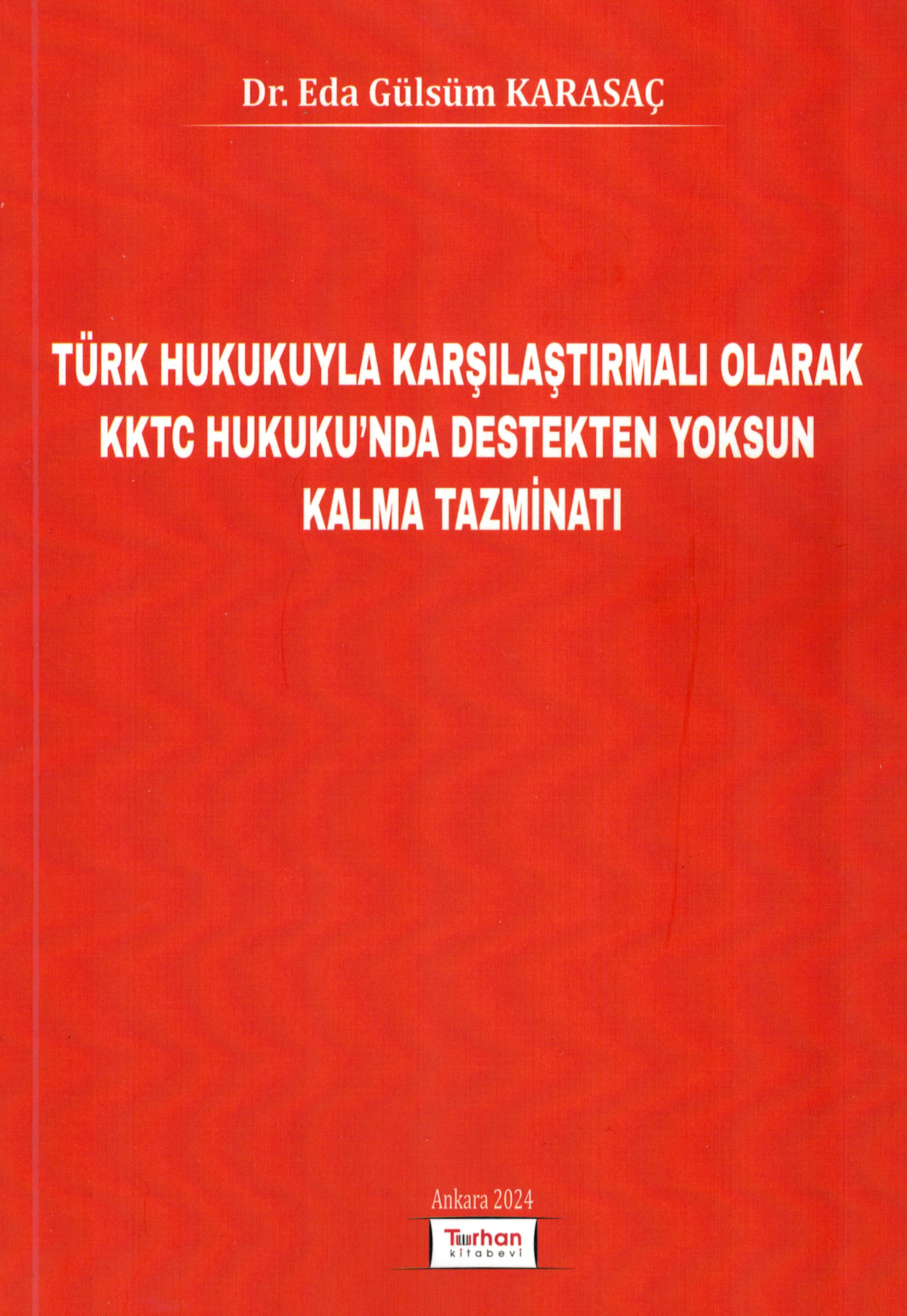 Türk Hukukuyla Karşılaştırmalı Olarak KKTC Hukuku'nda Destekten Yoksun Kalma Tazminatı