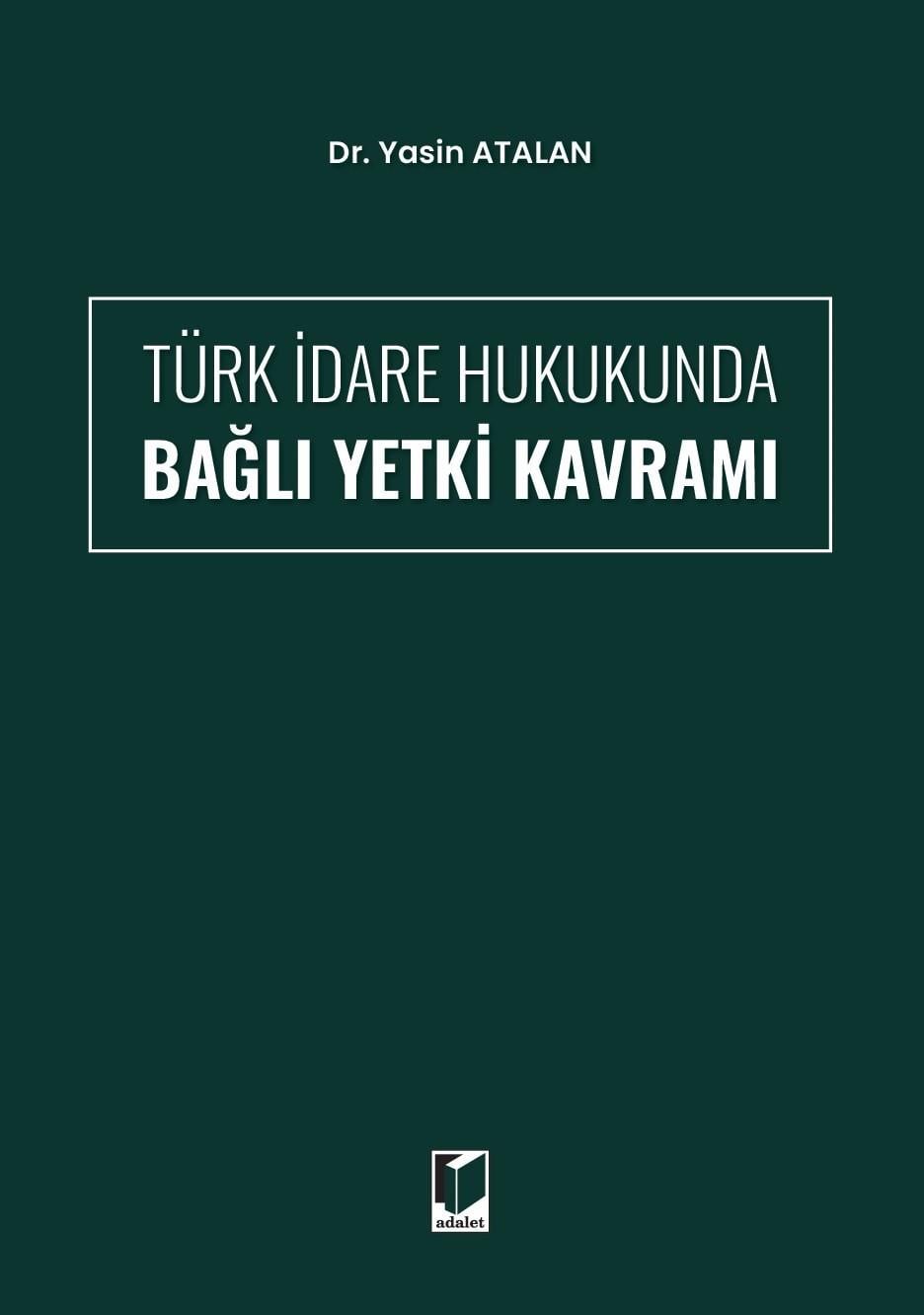 Türk İdare Hukukunda Bağlı Yetki Kavramı