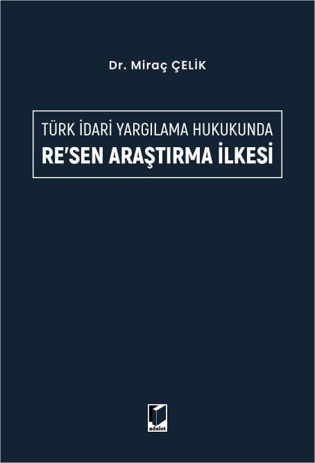 Türk İdari Yargılama Hukukunda Re'sen Araştırma İlkesi