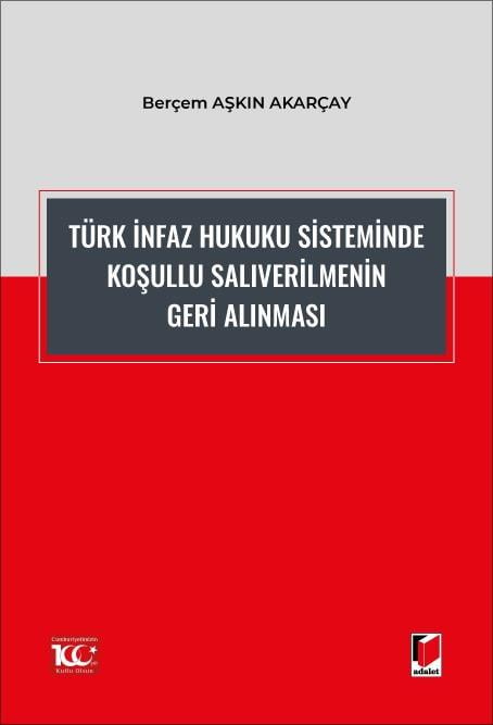 Türk İnfaz Hukuku Sisteminde Koşullu Salıverilmenin Geri Alınması