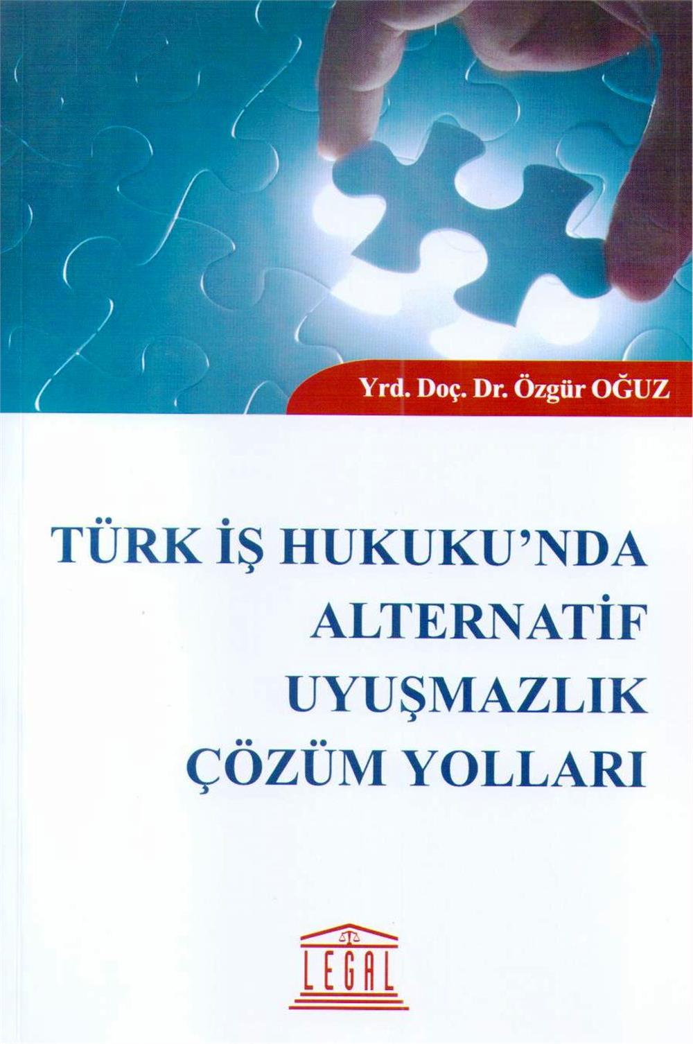 Türk İş Hukuku'nda Alternatif Uyuşmazlık Çözüm Yolları