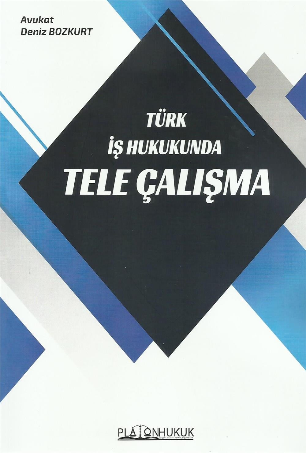 Türk İş Hukukunda Tele Çalışma