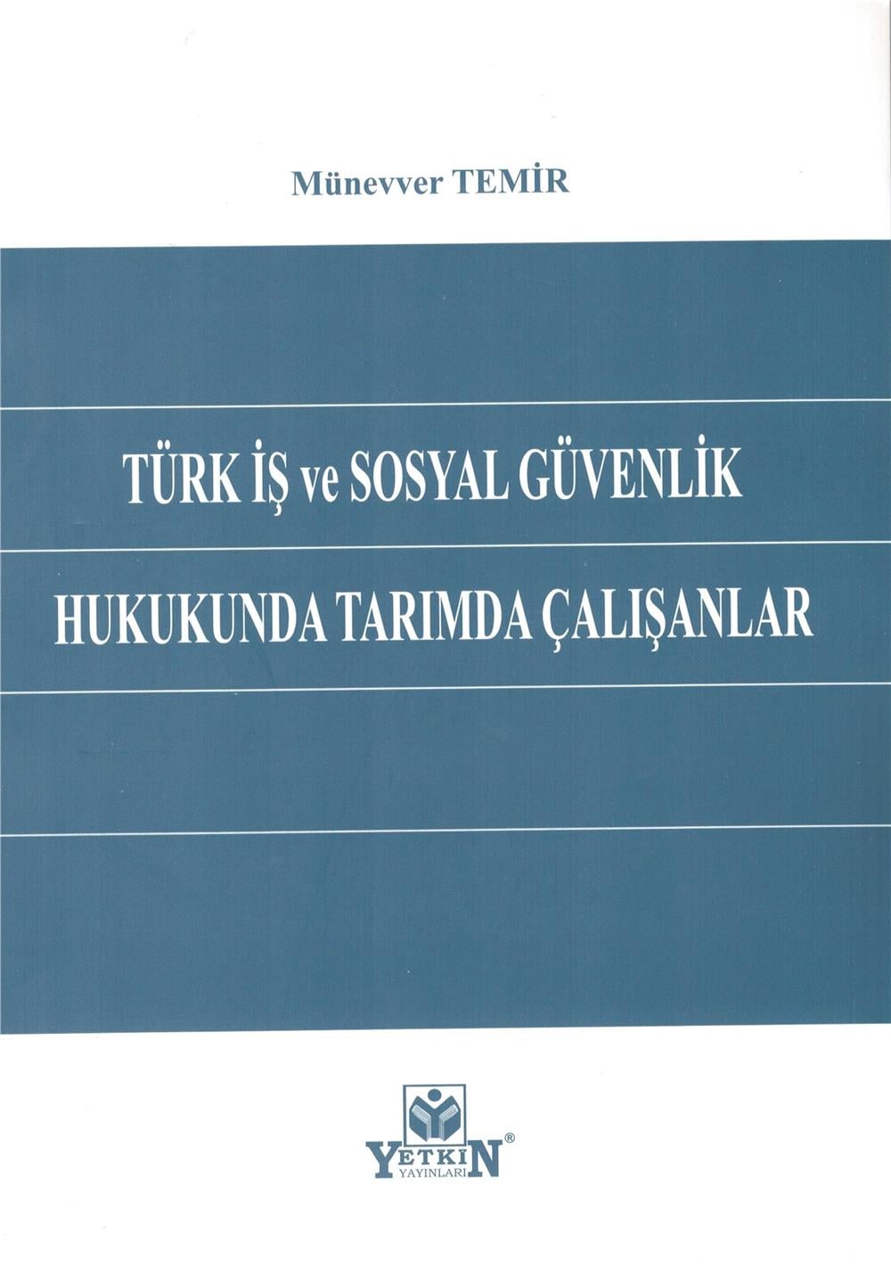 Türk İş ve Sosyal Güvenlik Hukukunda Tarımda Çalışanlar