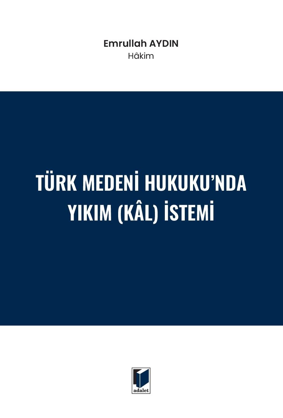 Türk Medeni Hukuku'nda Yıkım (Kal) İstemi