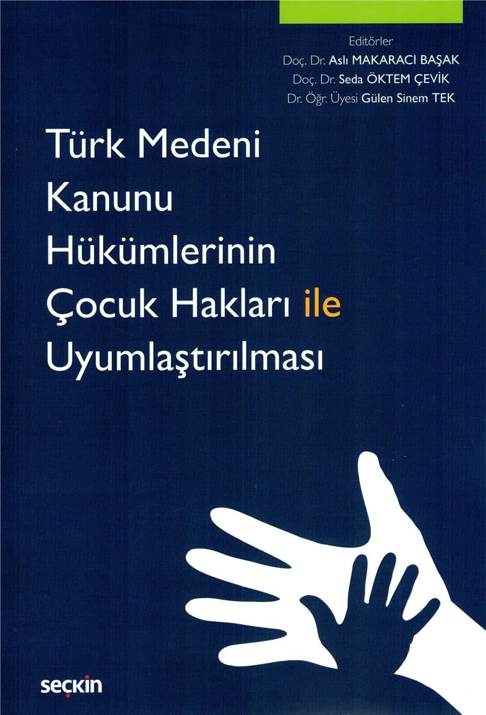 Türk Medeni Kanunu Hükümlerinin Çocuk Hakları ile Uyumlaştırılması