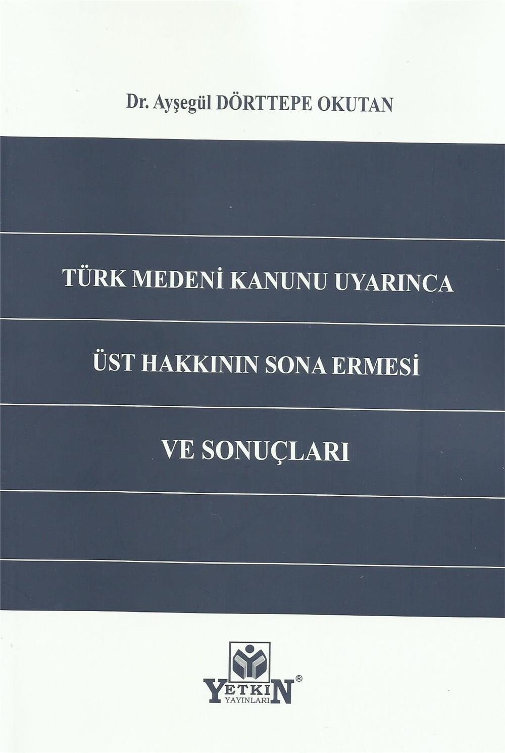 Türk Medeni Kanunu Uyarınca Üst Hakkının Sona Ermesi ve Sonuçları