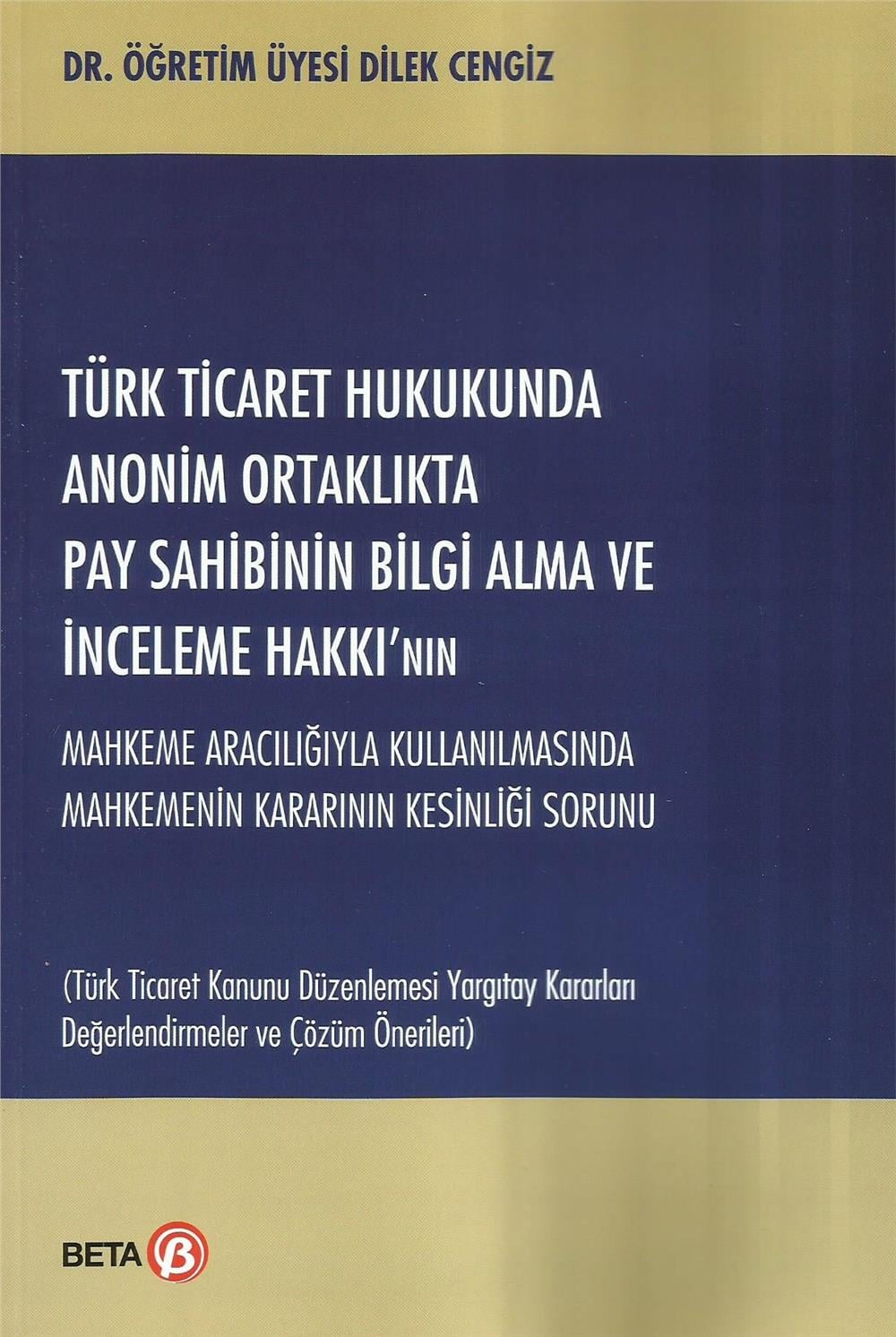 Türk Ticaret Hukukunda Anonim Ortaklıkta Pay Sahibinin Bilgi Alma ve İnceleme Hakkı'nın