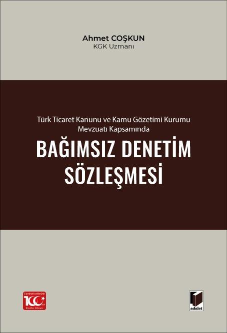 Türk Ticaret Kanunu ve Kamu Gözetimi Kurumu Mevzuatı Kapsamında Bağımsız Denetim Sözleşmesi