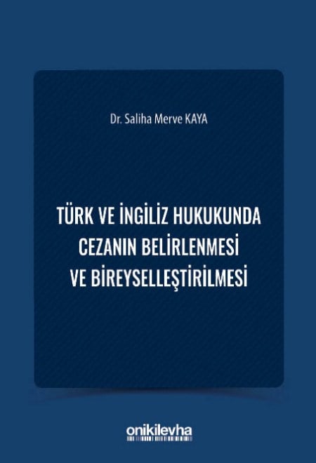 Türk ve İngiliz Hukukunda Cezanın Belirlenmesi ve Bireyselleştirilmesi