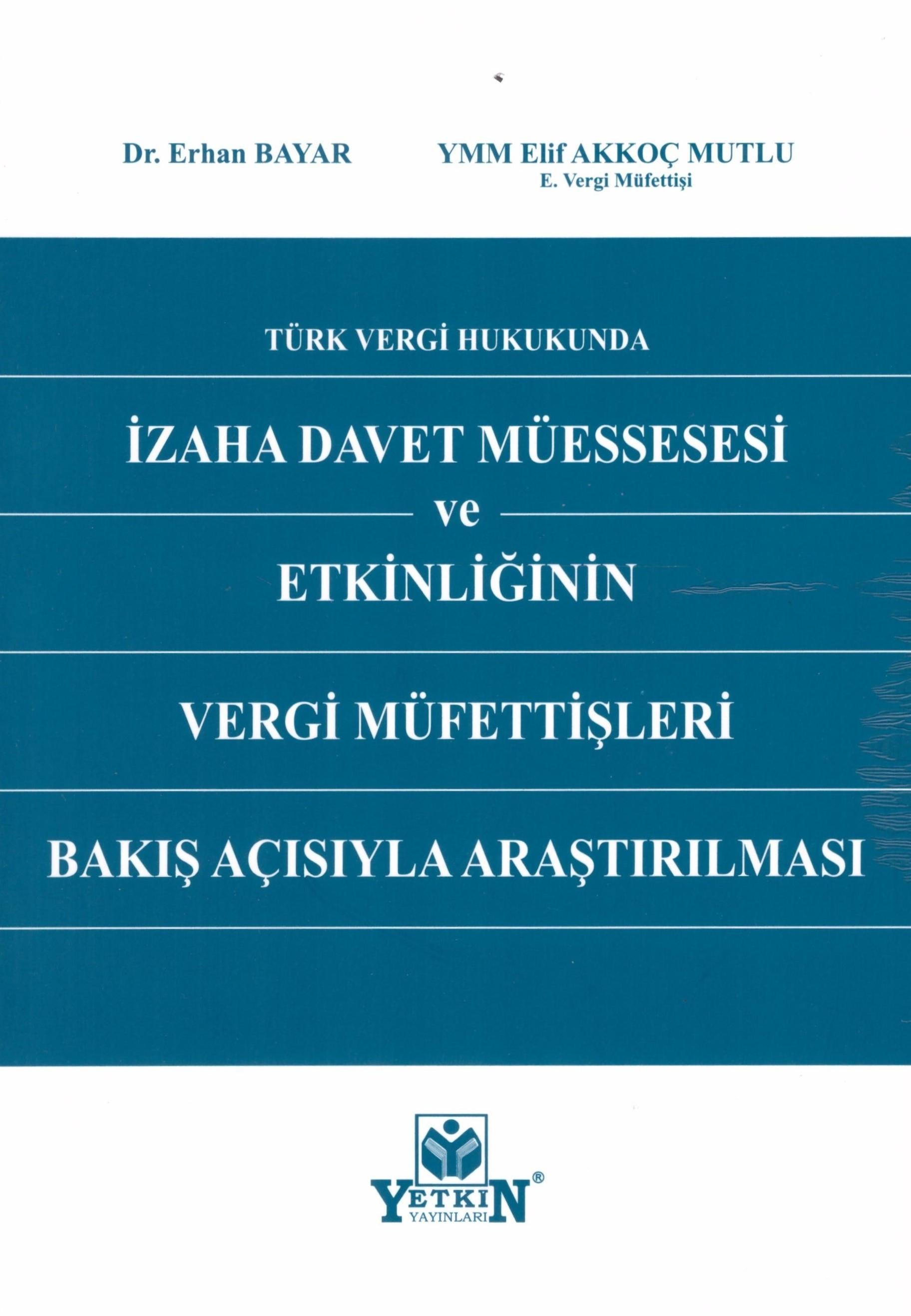 Türk Vergi Hukukunda İzaha Davet Müessesesi ve Etkinliğinin Vergi Müfettişleri Bakış Açısıyla Araştırlması