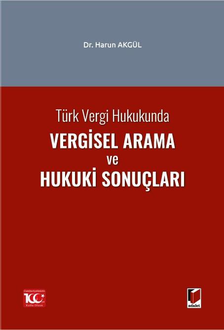 Türk Vergi Hukukunda Vergisel Arama ve Hukuki Sonuçları