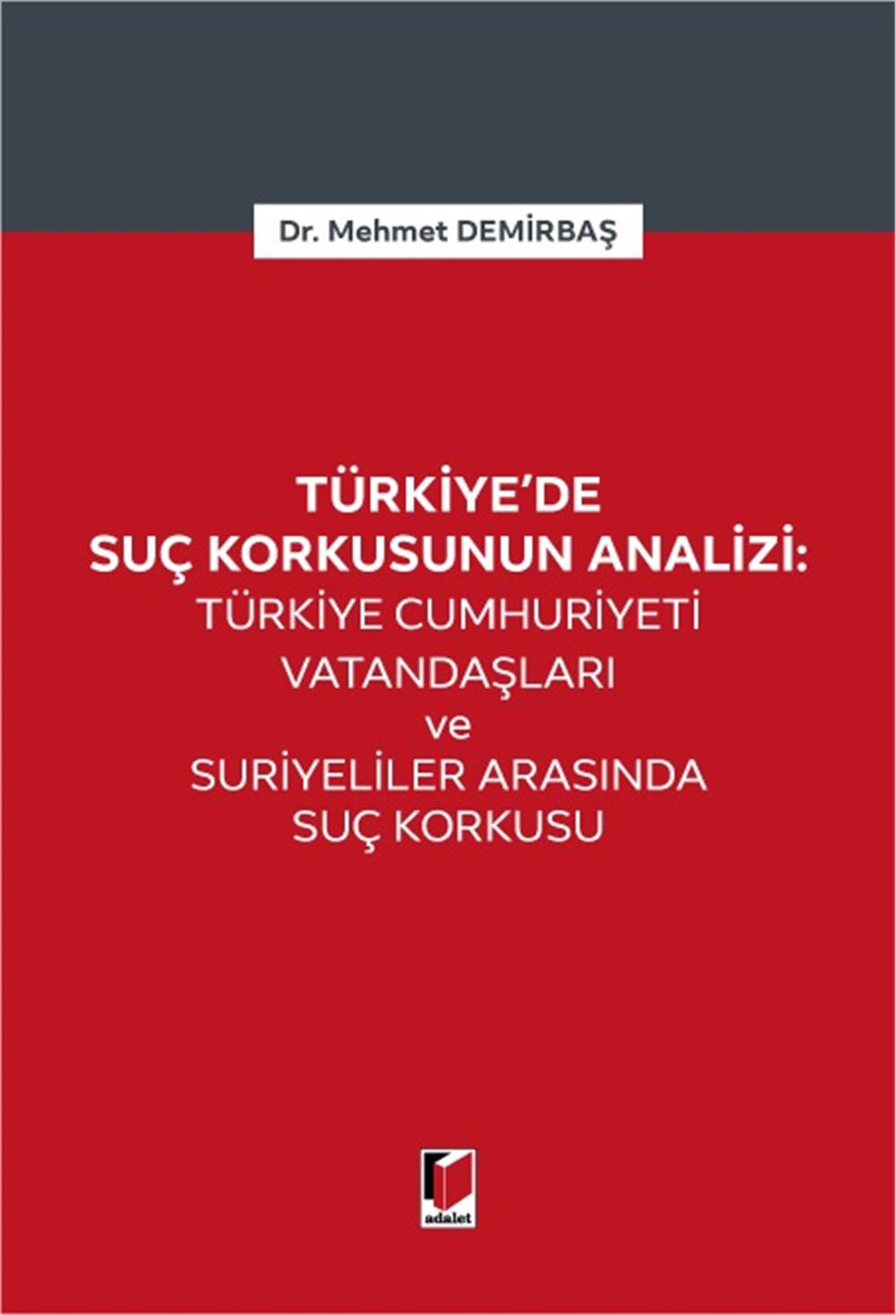 Türkiye Cumhuriyeti Vatandaşları ve Suriyeliler Arasında Suç Korkusu
