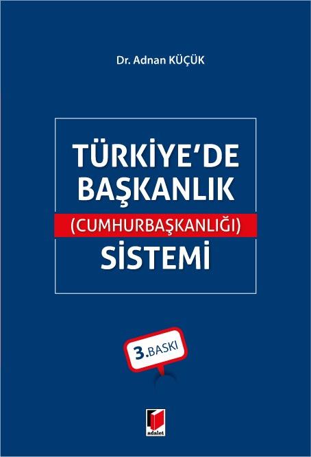 Türkiye’de Başkanlık (Cumhurbaşkanlığı) Sistemi