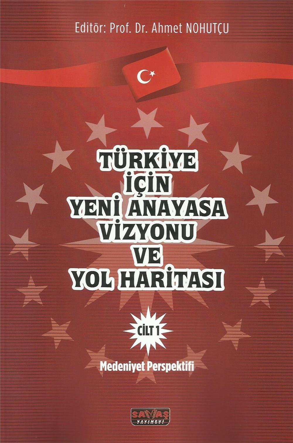 Türkiye İçin Yeni Anayasa Vizyonu ve Yol Haritası