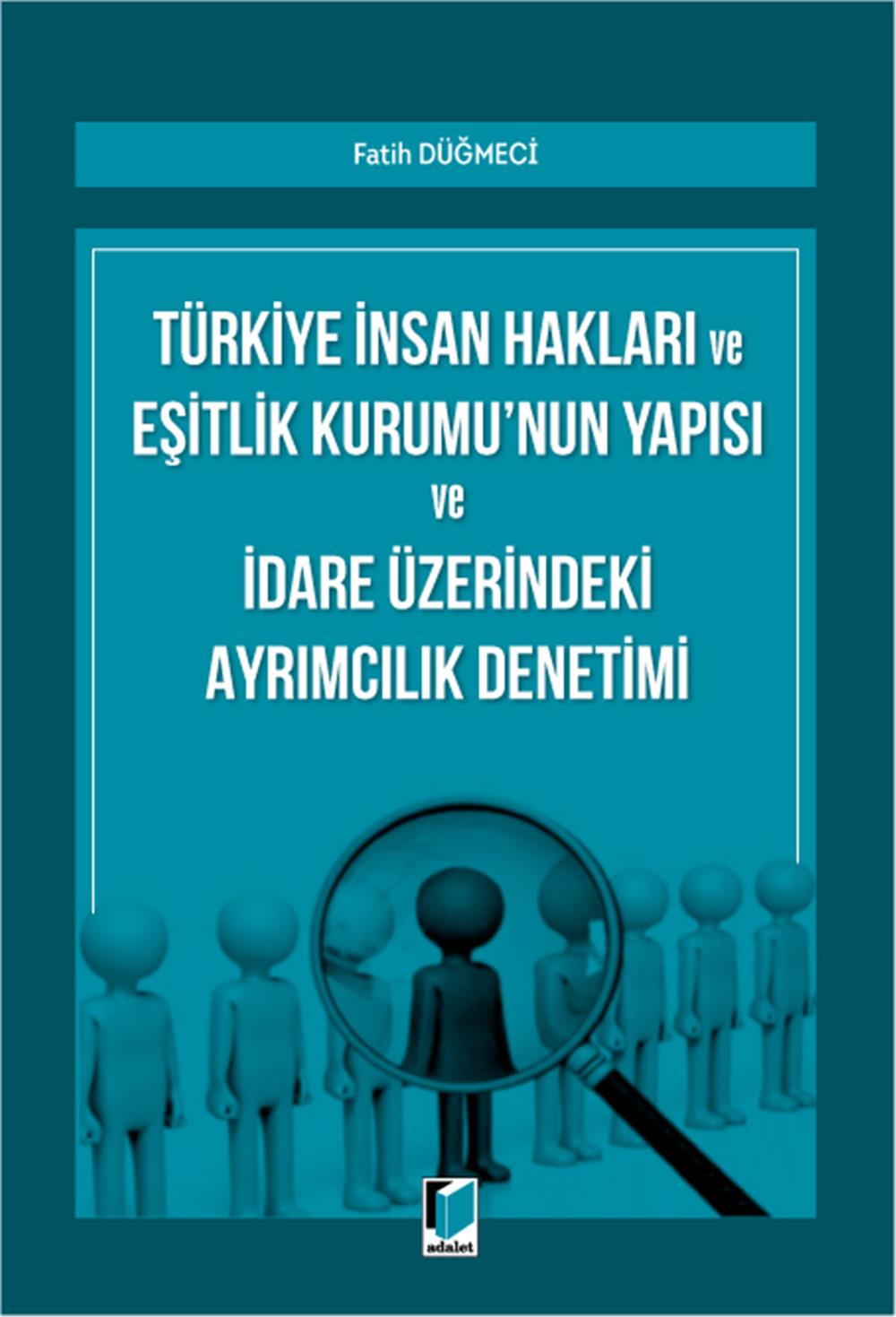 Türkiye İnsan Hakları ve Eşitlik Kurumu'nun Yapısı ve İdare Üzerindeki Ayrımcılık Denetimi