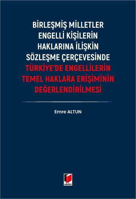 Türkiye'de Engellilerin Temel Haklara Erişiminin Değerlendirilmesi